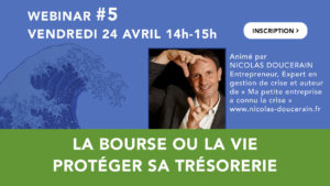 Webinar #5 La bourse ou la vie : protéger sa trésorerie