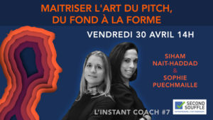 Maitriser l'art du pitch, du fond à la forme - L'INSTANT COACH #7