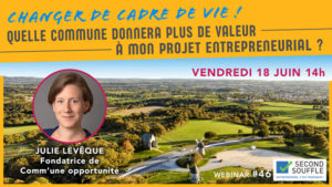 Changer de cadre de vie ! Quelle commune donnera plus de valeur à mon projet entrepreneurial ?