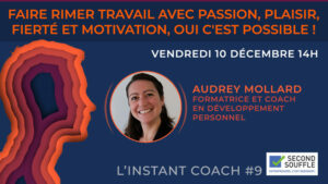 Faire rimer travail avec passion, plaisir, fierté et motivation. Oui c'est possible !