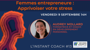 Femmes entrepreneure : Apprivoiser votre stress.