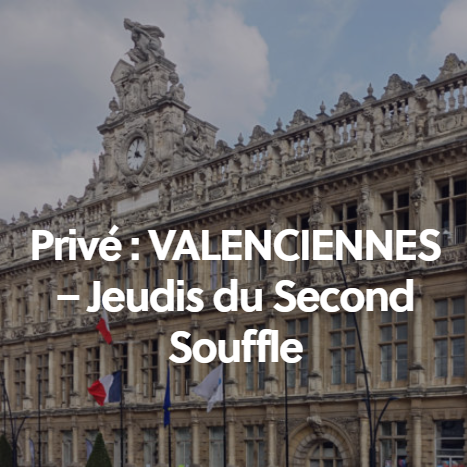 Privé : Valenciennes - Jeudos du Second Souffle